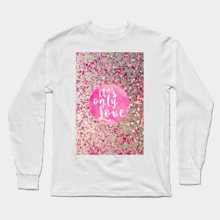 It's only love Long Sleeve T-Shirt